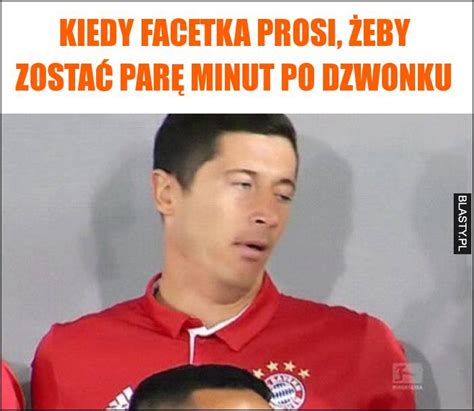 Kiedy Facetka Prosi Eby Zosta Par Minut Po Dzwonku Memy Gify I