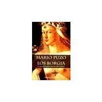 Libro Los Borgia The Borgias Mario Puzo ISBN 9789706906205 Comprar