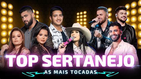 TOP SERTANEJO AS MAIS TOCADAS DO SERTANEJO As Melhores Do Sertanejo