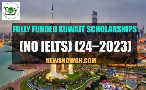 No Ielts Fully Funded Kuwait Scholarships 2023 24