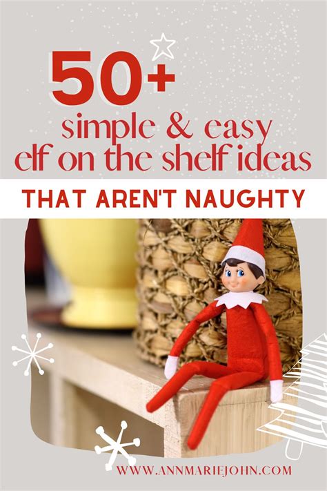 50 Simple Easy Elf On The Shelf Ideas That Aren T Naughty