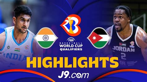 India V Jordan J Basketball Highlights Fiba Basketball World