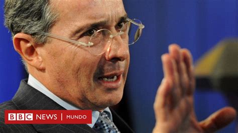 Álvaro Uribe En Colombia Por Qué Es Tan Poderoso El Expresidente Y Qué