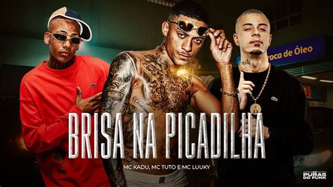 BRISA NA PICADILHA MC Kadu MC Tuto E MC Luuky DJ Victor YouTube