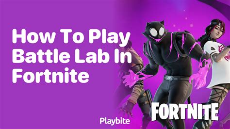 How To Play Battle Lab In Fortnite A Simple Guide Playbite