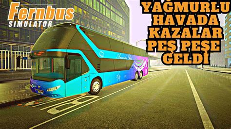 Ya Murlu Havada Kazalar Pe Pe E Geld Fernbus Simulator Youtube