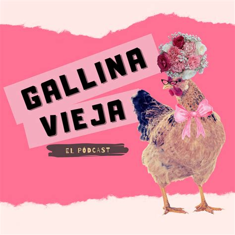 Gallina Vieja Podcast On Spotify