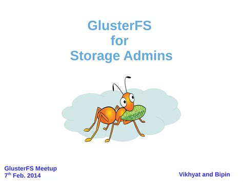 Gluster Fs Forstorageadminsglusterfsmeetup07feb Ppt