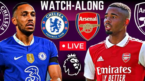 Chelsea Vs Arsenal Live Premier League Watch Along YouTube