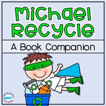 Michael Recycle *Book Companion* by Learning Lots with Love | TpT