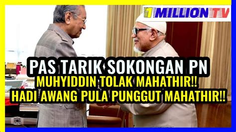 Muhyiddin Tolak Mahathir Hadi Awang Pula Punggut Mahathir Youtube