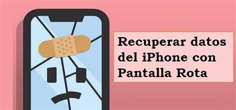 Gu A Recuperar Datos Del Iphone Con Pantalla Rota