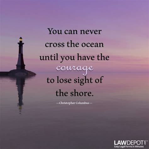 Quote You Can Never Cross The Ocean Until You Have The Courage To