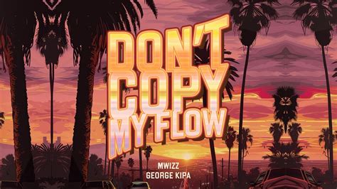 Frozy Mwizz George Kipa Don T Copy My Flow Official Lyric