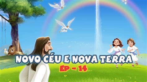 Novo Céu E Nova Terra Ep 14 Os Vencedores Youtube