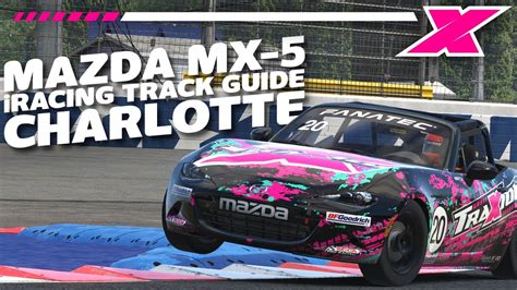 Charlotte Roval Dave Cam IRacing Mazda MX 5 Track Guide YouTube