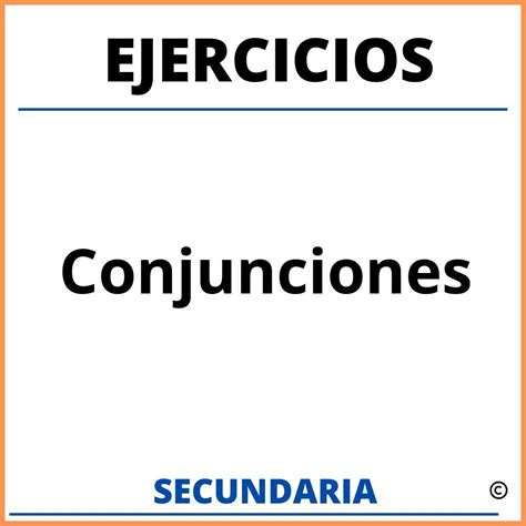 Ejercicios De Conjunciones Para Secundaria Con Soluciones Resueltos