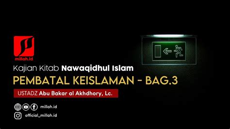 Pembatal Keislaman Bagian Kitab Nawaqidhul Islam Ustadz Abu