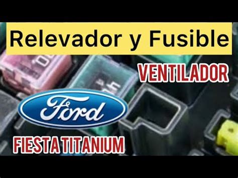 Fusible Y Relevador De Ventilador Del Ford Fiesta Titanium YouTube