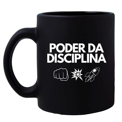 Caneca Poder Da Disciplina Poder Da Disciplina