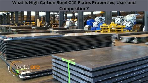 What Is High Carbon Steel C45 Plates Properties Uses And Composition