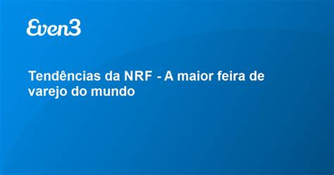 Tendências da NRF A maior feira de varejo do mundo