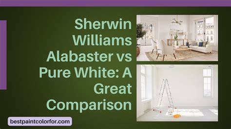 Sherwin Williams Alabaster Vs Pure White A Great Comparison Best