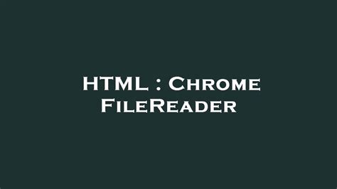 Html Chrome Filereader Youtube