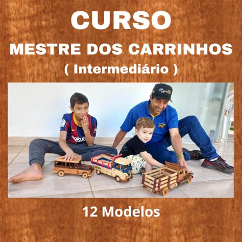 Curso Mestre Dos Carrinhos Intermedi Rio Mestre Dos Carrinhos