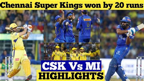 Highlights Csk Vs Mi Th Ipl Match Highlights Chennai Beat