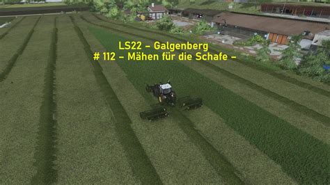 LS22 Galgenberg 112 Mähen für Schafe YouTube