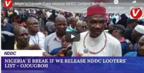 Today in the News: Nigeria’ll break if we release NDDC looters’ list — Ojougboh (VIDEO ...