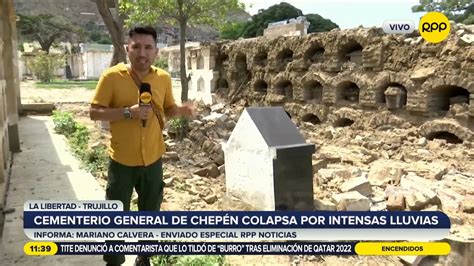 La Libertad Cementerio De Chepén Colapsó Por Lluvias Y Féretros