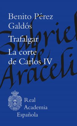 Trafalgar La corte de Carlos IV Benito Pérez Galdós PlanetadeLibros