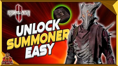 Remnant How To Unlock Summoner Archetype Class Easy Best Way To