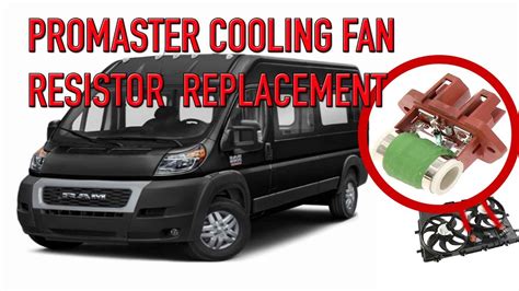 Promaster Cooling Fan Running On High Speed Resistor Replacement How