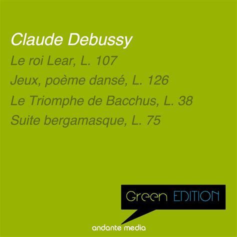 Green Edition Debussy Jeux Po Me Dans L Suite Bergamasque