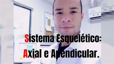 Sistema Esquel Tico Axial E Apendicular Youtube