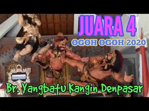 Juara 4 Ogoh Ogoh Br Yangbatu Kangin Denpasar Bali YouTube