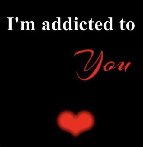 I M Addicted To You Pictures Photos And Images For Facebook Tumblr