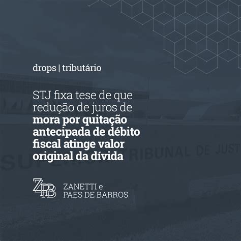 STJ fixa tese de que redução de juros de mora por quitação antecipada