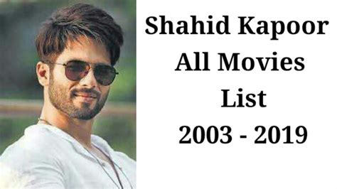 Shahid Kapoor All Movies List 2003 To 2019 Shahid Kapoor All Movies