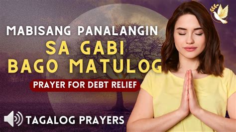 Mabisang Panalangin Sa Gabi Bago Matulog• Prayer For Debt Relief• Tulungan Mo Ako Panginoon