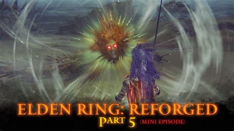 They Fixed This Bossfight Elden Ring Reforged Mini Part 5 YouTube