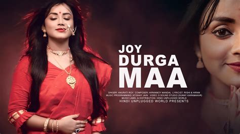 Joy Durga Maa Official Music Video Anurati Roy Hiranmoy Mandal