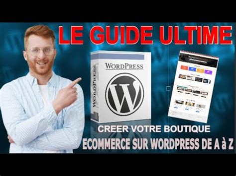 Guide Ultime Pour Creer Une Boutique E Commerce Wordpress De A Z En