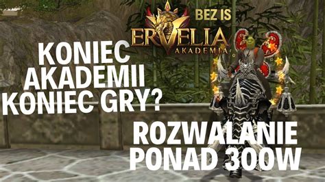 Ervelia Akademia 9 Jak wydać 300w Koniec akademii co dalej Z Buta