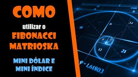 Como Utilizar O Fibonacci Matrioska E Evoluir Seu Setup No Daytrade De