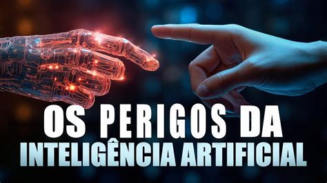 OS PERIGOS DA INTELIGÊNCIA ARTIFICIAL Lamartine Posella YouTube