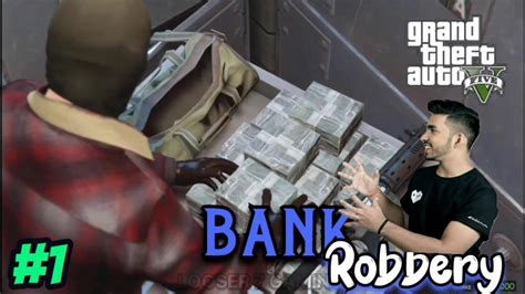 GTA V BANK ROBBERY GTA 5 Gameplay 1 YouTube